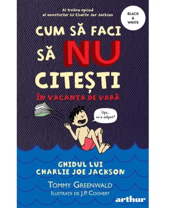Cum să faci să NU citești în vacanța de vară: Ghidul lui Charlie Joe Jackson #3