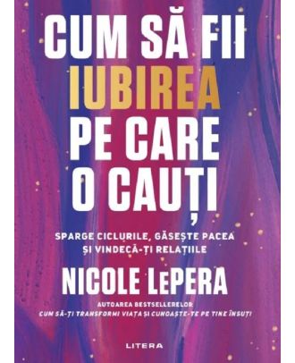 Cum sa fii iubirea pe care o cauti