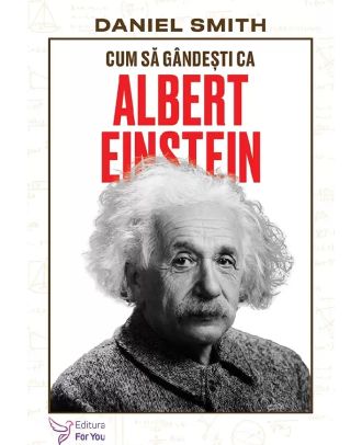 Cum sa gandesti ca Albert Einstein