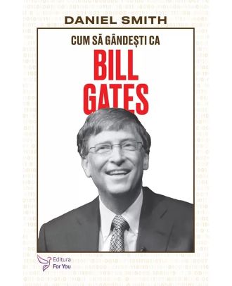 Cum să gândești ca Bill Gates