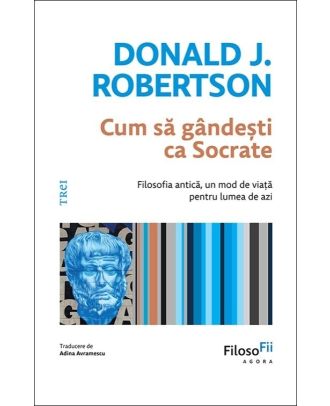 Cum să gândești ca Socrate