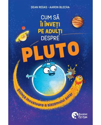 Cum sa ii inveti pe adulti despre Pluto