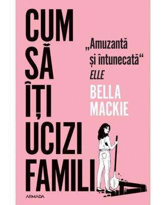 Cum sa iti ucizi familia