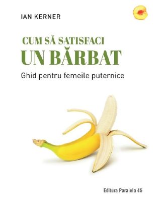 Cum sa satisfaci un barbat