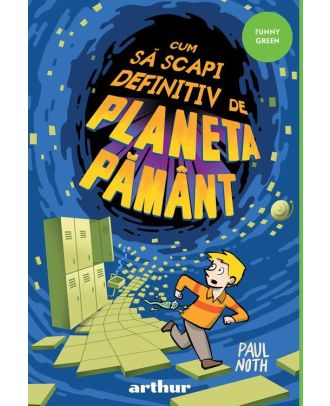 Cum să scapi definitiv de Planeta Pământ
