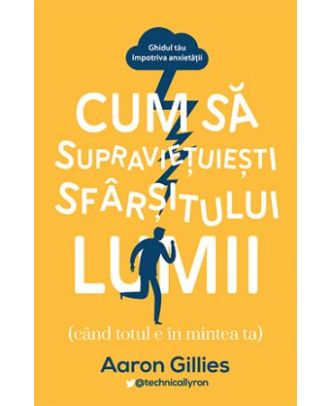 Cum să supraviețuiești sfârșitului lumii