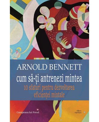 Cum să-ți antrenezi mintea