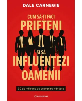 Cum sa-ti faci prieteni si sa influentezi oamenii