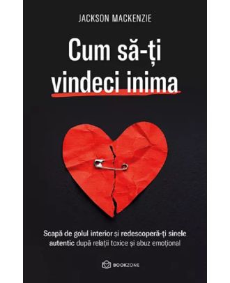 Cum sa-ti vindeci inima
