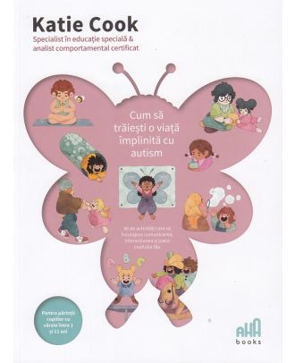 Cum să trăiești o viață împlinită cu autism. 90 de activități