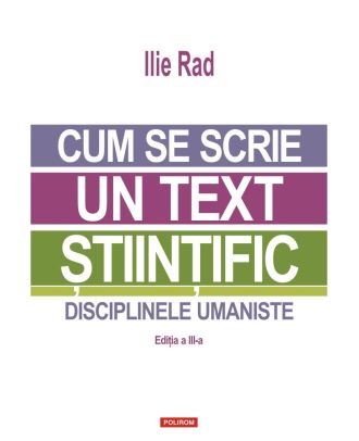 Cum se scrie un text ştiinţific. Disciplinele umaniste