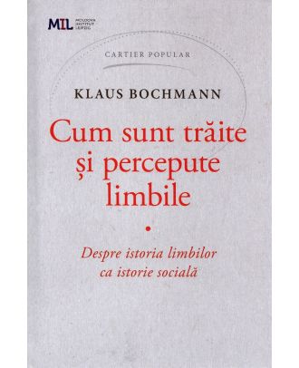 Cum sunt trăite și percepute limbile. Despre istoria limbilor ca istorie socială