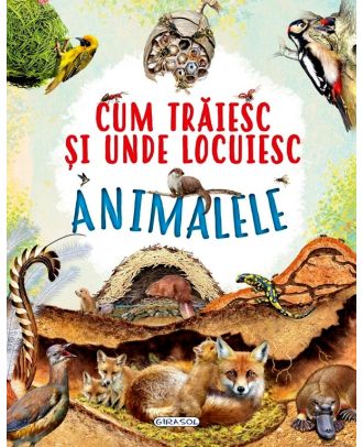 Cum trăiesc și unde locuiesc animalele