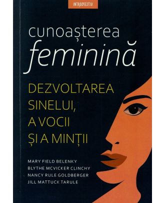 Cunoasterea feminina. Dezvoltarea sinelui, a vocii si a mintii