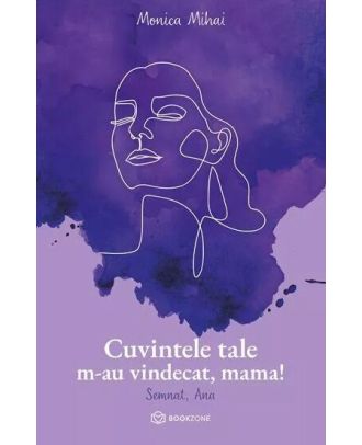 Cuvintele tale m-au vindecat, mama! Semnat, Ana.