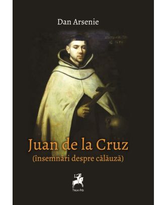 Juan De La Cruz. Insemnari despre calauza