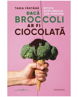 Daca broccoli ar fi ciocolata