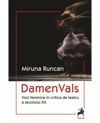 Damen Vals. Voci feminine în critica de teatru a secolului XX