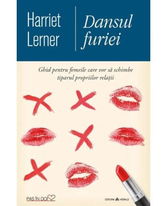 Dansul furiei. Ghid pentru femeile care vor sa schimbe tiparul propriilor relatii