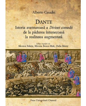 Dante. Istoria aventuroasă a Divinei Comedii de la pădurea întunecoasă la realitatea augmentată