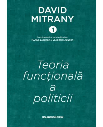 David Mitrany 1. Teoria functionala a politicii