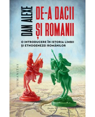 De-a dacii și romanii. O introducere în istoria limbii și etnogenezei românilor