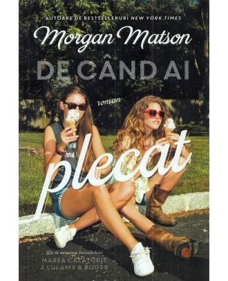 De cand ai plecat
