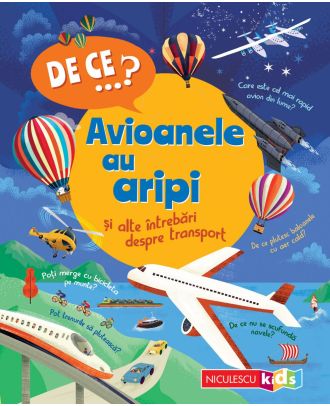 De ce...? Avioanele au aripi şi alte întrebări despre transport
