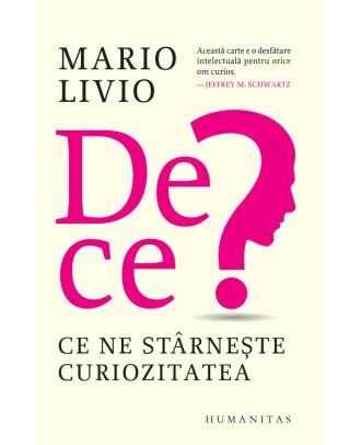 De ce? Ce ne stârnește curiozitatea