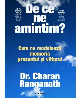 De ce ne amintim? Cum ne modeleaza memoria prezentul si viitorul