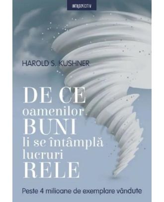 De ce oamenilor buni li se intampla lucruri rele