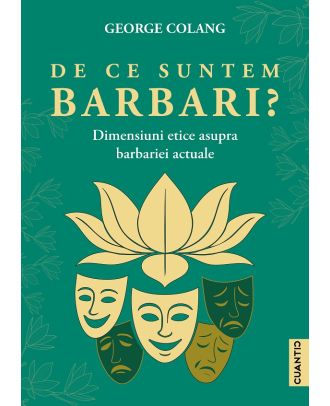 De ce suntem barbari?