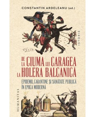 De la ciuma lui Caragea la holera balcanică