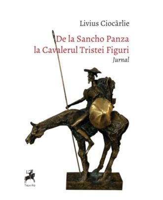 De la Sancho Panza la Cavalerul Tristei Figuri. Jurnal