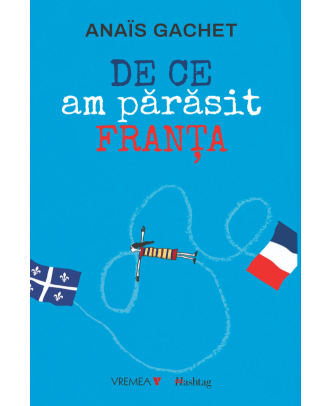 De ce am părăsit Franța