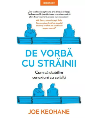 De vorba cu strainii. Cum sa stabilim conexiuni cu ceilalti