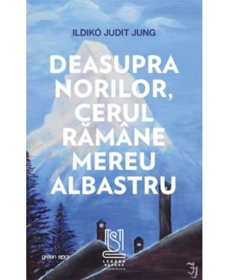Deasupra norilor, cerul ramane mereu albastru