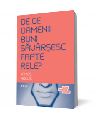 De ce oamenii buni savarsesc fapte rele - Coperta 3D