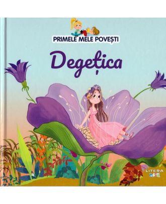 Primele mele povesti. Degetica