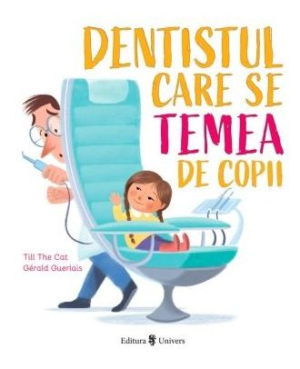 Dentistul care se temea de copii