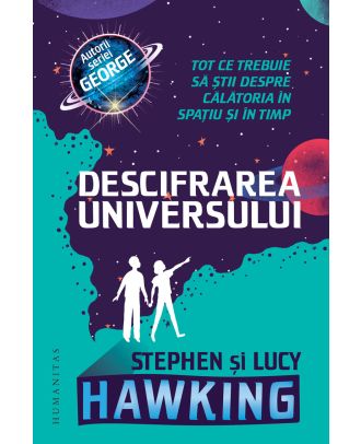 Descifrarea Universului. Tot ce trebuie să știi despre călătoria în spațiu și în timp