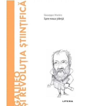 Descopera filosofia. Galileo si revolutia stiintifica