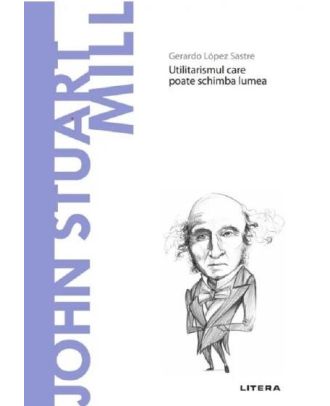 Descopera filosofia. John Stuart Mill