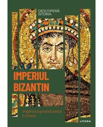 Descoperă istoria. Imperiul bizantin. Imperiul supraviețuiește în Orient