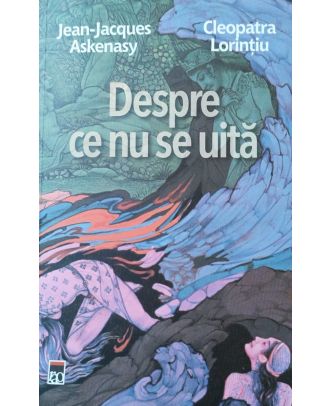 Despre ce nu se uita
