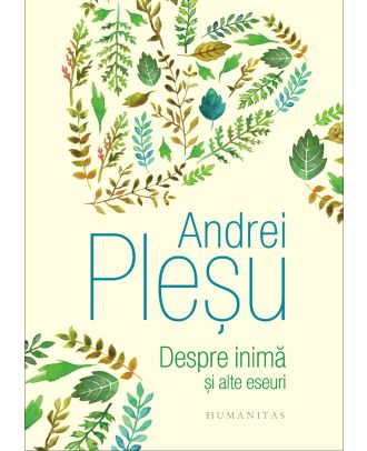 Despre inimă și alte eseuri