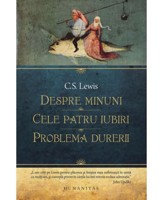 Despre minuni. Cele patru iubiri. Problema durerii