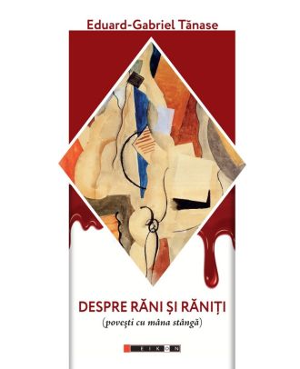 Despre răni și răniți (povești cu mâna stângă)