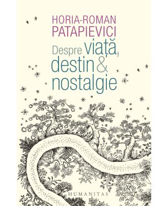 Despre viață, destin & nostalgie