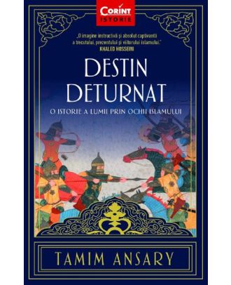 Destin deturnat. O istorie a lumii prin ochii Islamului